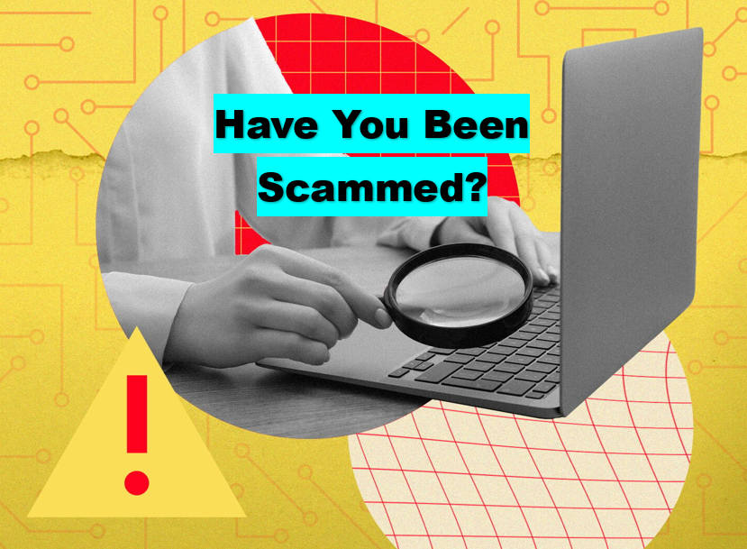 Have You Been Scammed?